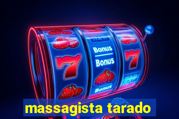 massagista tarado